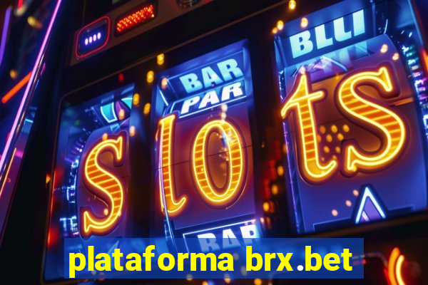 plataforma brx.bet